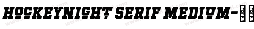 Hockeynight Serif Medium字体转换